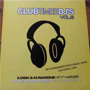Ilogik & M. Ramone / Drive By Shooters - Club Time DJ's Vol. 6 mp3 album
