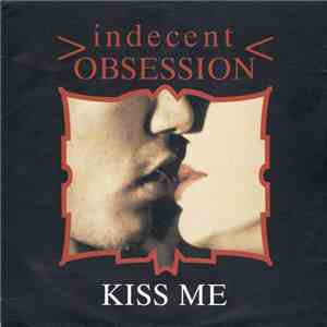 Indecent Obsession - Kiss Me mp3 album