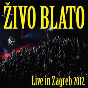 Živo Blato - Live In Zagreb 2012. mp3 album