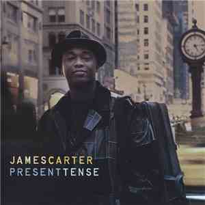 James Carter  - Present Tense mp3 album