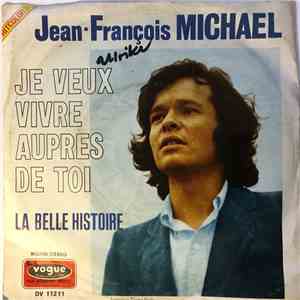 Jean-François Michael - Je Veux Vivre Aupres De Toi mp3 album