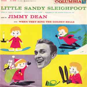 Jimmy Dean - Little Sandy Sleighfoot / When They Ring The Golden Bells mp3 album