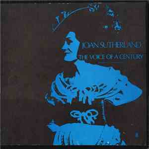 Joan Sutherland - The Voice Of The Century: Highlights Of A Triumphant Career mp3 album