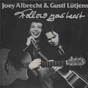Joey Albrecht & Gustl Lütjens - Follow Your Heart mp3 album