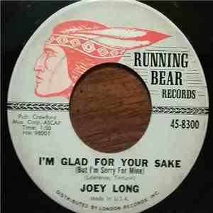 Joey Long - I'm Glad For Your Sake / The Lights Have Gone Out mp3 album