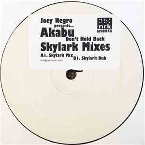 Joey Negro presents Akabu - Don't Hold Back (Skylark Mixes) mp3 album
