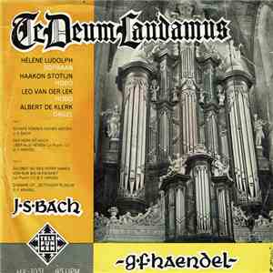 Johann Sebastian Bach, Georg Friedrich Händel - Te Deum Laudamus mp3 album