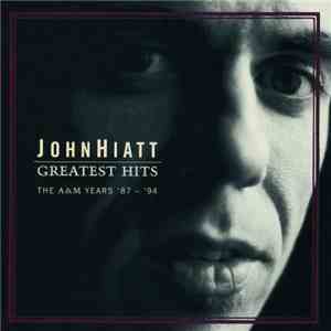 John Hiatt - Greatest Hits - The A&M Years '87 - '94 mp3 album
