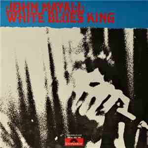 John Mayall - White Blues King mp3 album