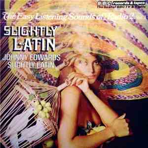 Johnny Edwards Slightly Latin - Slightly Latin mp3 album