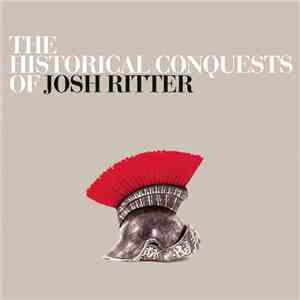Josh Ritter - The Historical Conquests Of Josh Ritter mp3 album