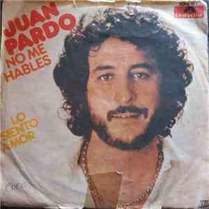 Juan Pardo - No Me Hables mp3 album