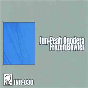 Jun-Peah Onodera - Frozen Bowler mp3 album