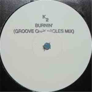 K2 - Burnin' (Groove Chronicles Mix) mp3 album