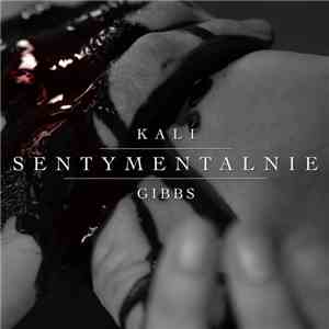 Kali , Gibbs  - Sentymentalnie mp3 album
