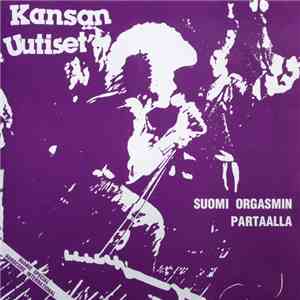 Kansan Uutiset - Suomi Orgasmin Partaalla mp3 album