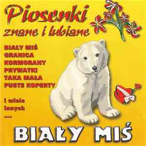 Kapela Folki - Biały Miś - Piosenki Znane I Lubiane mp3 album