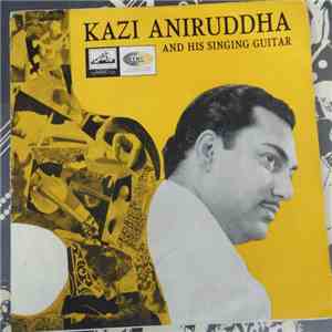 Kazi Aniruddha - And His Singing Guitars mp3 album