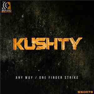 Kushty - Any Way / One Finger Strike mp3 album