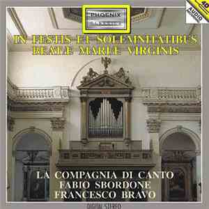 La Compagnia Di Canto diretta da Fabio Sbordone - Francesco Bravo - In Festis Et Solemnitatibus Beatæ Mariæ Virginis mp3 album