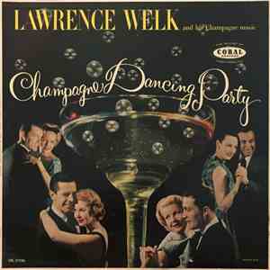 Lawrence Welk And His Champagne Music - Champagne Dancing Party mp3 album