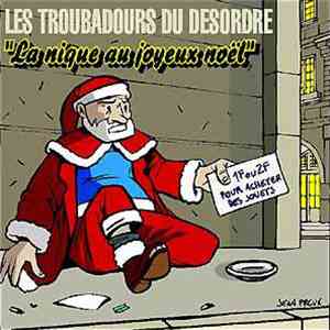 Les Troubadours Du Désordre - La Nique Au Joyeux Noël mp3 album