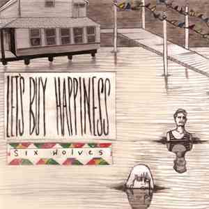 Let's Buy Happiness - Six Wolves mp3 album