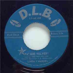 Linda Y Manuel - Pa' Que Volver? / El Rosario De Mi Madre mp3 album