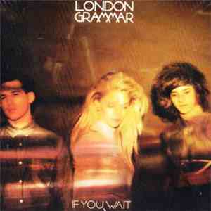 London Grammar - If You Wait mp3 album
