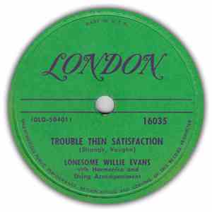 Lonesome Willie Evans - Trouble Then Satisfaction / Whippoorwill Song mp3 album