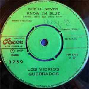 Los Vidrios Quebrados - She'll Never Know I'm Blue / Friend mp3 album