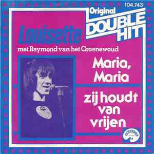 Louisette met Raymond van het Groenewoud - Maria Maria / Zij Houdt Van Vrijen mp3 album