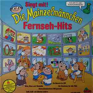 Mainzelmännchen - Singt Mit! Die Mainzelmännchen Fernseh-Hits mp3 album