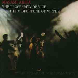 Masami Akita - The Prosperity Of Vice, The Misfortune Of Virtue (Electro-Music For Romantica) mp3 album