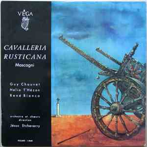 Mascagni - Guy Chauvet, Hélia T'Hézan, Orchestre Et Chœurs Sous La Direction De, Jésus Etcheverry - Cavalleria Rusticana mp3 album