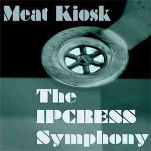 Meat Kiosk - "The Ipcress Symphony" mp3 album