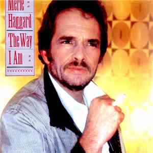 Merle Haggard - The Way I Am mp3 album