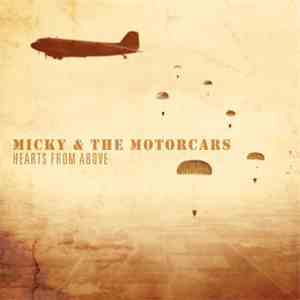 Micky & The Motorcars - Hearts From Above mp3 album