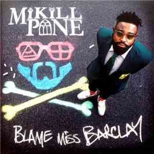 Mikill Pane - Blame Miss Barclay mp3 album
