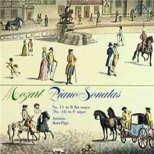Mozart - Antonio Ruiz-Pipó - Piano Sonatas No. 13 In B Flat Major, /No. 18/ In F Major mp3 album