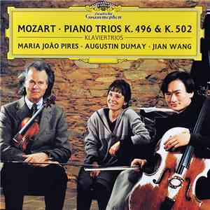 Mozart - Maria-João Pires • Augustin Dumay • Jian Wang - Piano Trios K. 496 & K. 502 mp3 album
