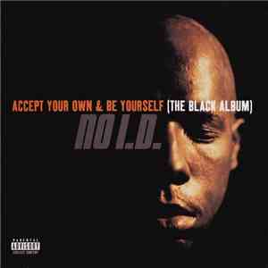 No I.D. - Accept Your Own & Be Yourself (The Black Album) mp3 album