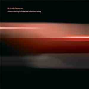 No Sun In September - Soundtravelling In The Area Of Lake Karachay mp3 album