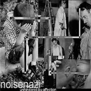 Noise Nazi - Unhindered By Affection mp3 album