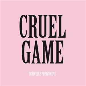 Nouvelle Phénomène - Cruel Game mp3 album