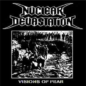 Nuclear Devastation  - Visions Of Fear mp3 album