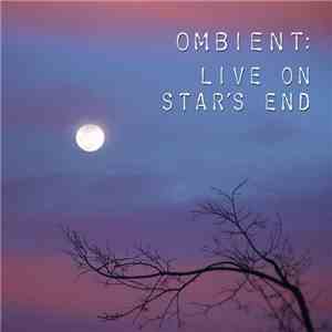 Ombient - LIVE On Star's End 03​.​11​.​12 mp3 album