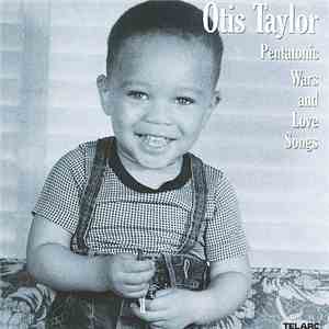 Otis Taylor - Pentatonic Wars And Love Songs mp3 album