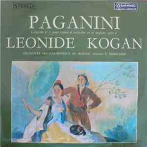 Paganini - Leonide Kogan, Orchestre Philharmonique De Moscou, V. Nebolsine - Concerto N° 1 Pour Violon Et Orchestre En Ré Majeur, Opus 6 mp3 album