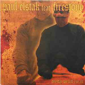 Paul Elstak Feat. Firestone - One Day We Kill'em All mp3 album